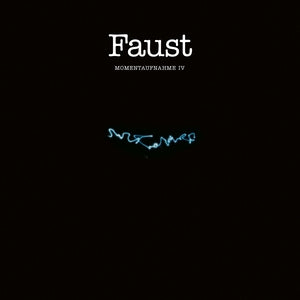 Faust - Momentaufnahme IV (New Vinyl)