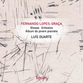 Fernando Lopes-Graca & Luis Duarte - Glosas & Other Piano Works (New CD)