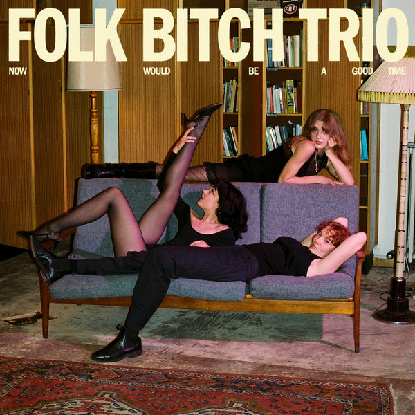 Folk Bitch Trio - Now Would Be A Good Time (Coke Bottle Clear Vinyl) (New Vinyl)