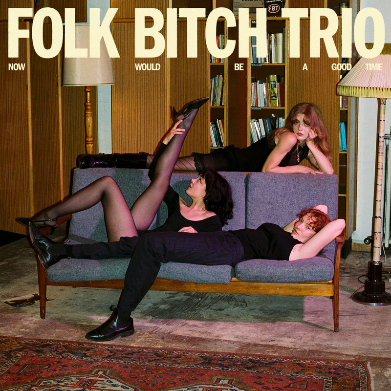 Folk Bitch Trio - Now Would Be A Good Time (Coke Bottle Clear Vinyl) (New Vinyl)