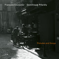 Fran???ois Couturier & Dominique Pifar??ly - Preludes And Songs (New CD)