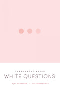 Frequently Asked White Questions (New Book)