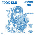 Froid Dub - Deep Blue Bass (New Vinyl)