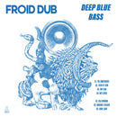 Froid Dub - Deep Blue Bass (New Vinyl)