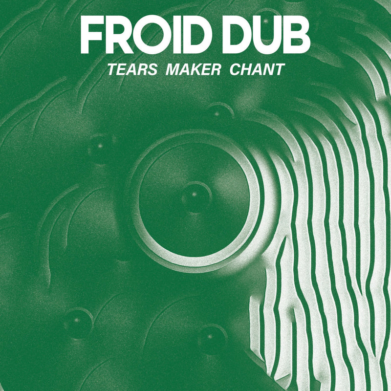 Froid Dub - Tears Maker Chant (New Vinyl)