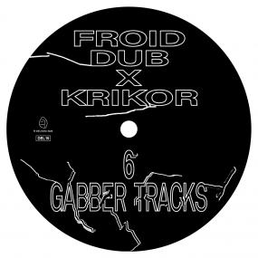 Froid Dub x Krikor - 6 Gabber Tracks (12") (New Vinyl)