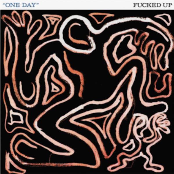 Fucked Up - One Day 7" (New Vinyl)