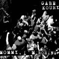 Gabe Koury - Mommy I'm Boring (New Cassette)