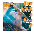 Gal George Gjurin - How About A Kiss? (New Vinyl)