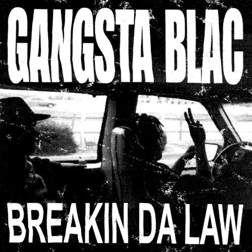 Gangsta Blac - Breakin Da Law (New Vinyl)