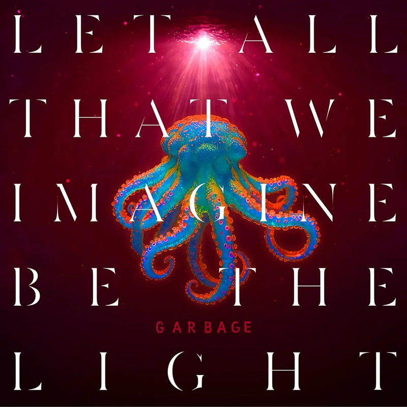 Garbage - Let All That We Imagine Be The Light (New CD)