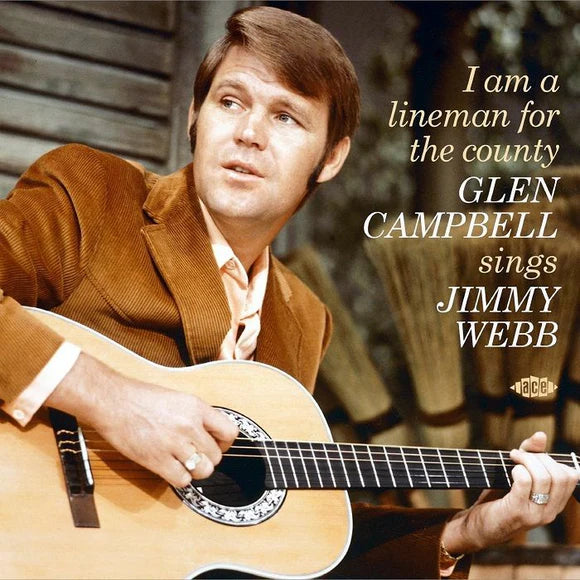 Glen Campbell - I Am A Lineman For The County: Glen Campbell Sings Jimmy Webb (New CD)