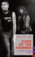 Gods Of The Hammer - The Teenage Head Story (New Book)
