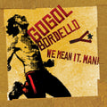 Gogol Bordello -  We Mean It Man (Indie Exclusive Transparent Beer) (New Vinyl)