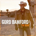 Gord Bamford - Tin Roof (New CD)