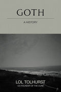 Goth: A History (New Book)