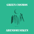 Green Cosmos - Abendmusiken (New Vinyl)