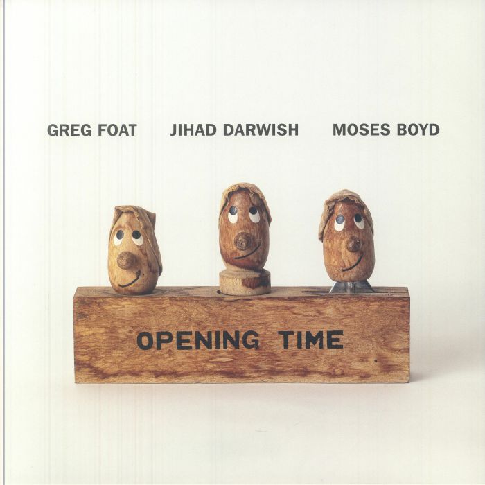 Greg Foat/Jihad Darwish/Moses Boyd - Opening Time (New Vinyl)