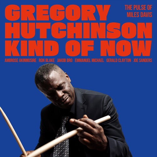 Gregory Hutchinson - Kind Of Now: The Pulse Of Miles Davis (New CD)