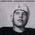 Guided by Voices - Crawlspace Of The Pantheon (New CD)