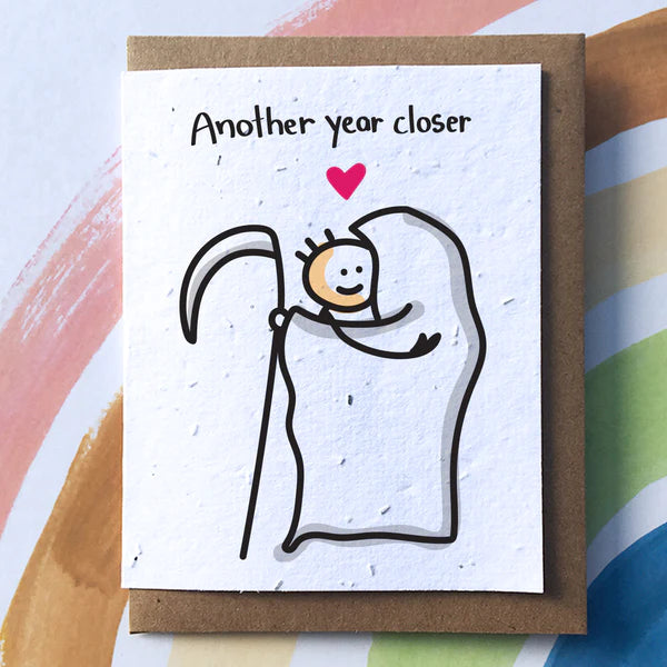 "Another Year Closer" Sow Sweet Greeting Card