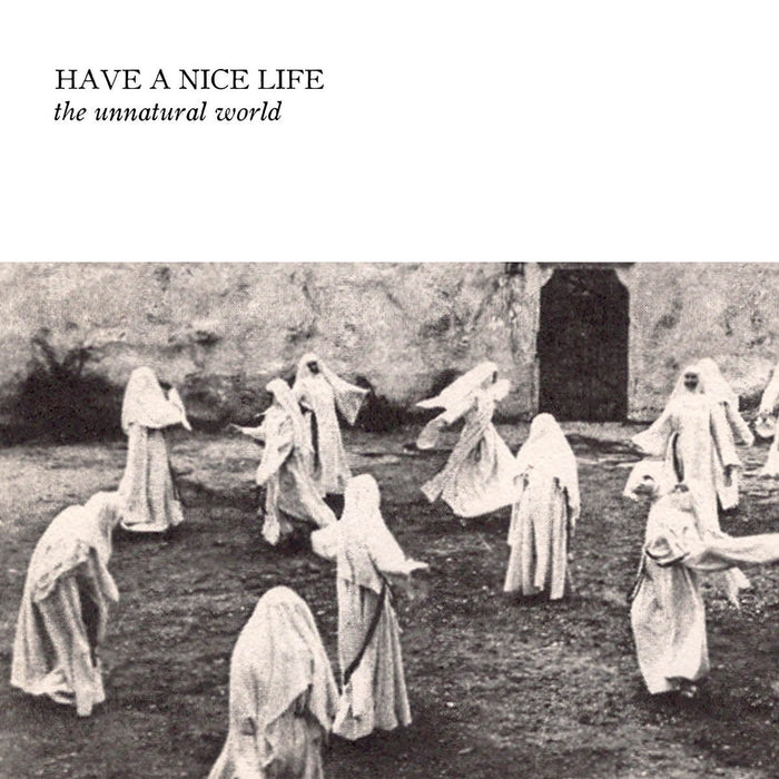 Have a Nice Life - The Unnatural World (New Vinyl)