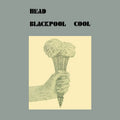 Head - Blackpool Cool (New Vinyl)