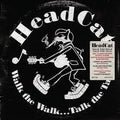 Headcat - Walk The Walk Talk The Talk (New CD)
