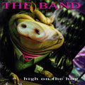 The Band - High On The Hog (30th Ann.) (New CD)