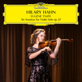 Hilary Hahn - Six Sonatas for Violin Solo op. 27 (New CD)