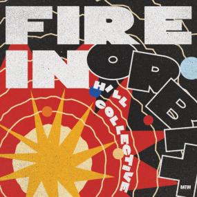 Hill Collective - Fire In Orbit (New Vinyl)