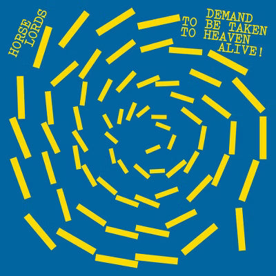 Horse Lords - Demand To Be Taken To Heaven Alive! (New Vinyl)