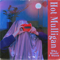 Hot Mulligan - Why Would I Watch (Copper Ruby Vinyl) (New Vinyl)
