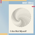 Hotel Mira - I Am Not Myself (White) (New Vinyl)
