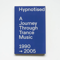 Hypnotised: A journey Through Trance Music 1900-2005 (New Book)