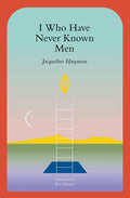 I Who Have Never Known Men (New Book)