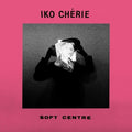 Iko Chérie - Soft Centre (New Vinyl)