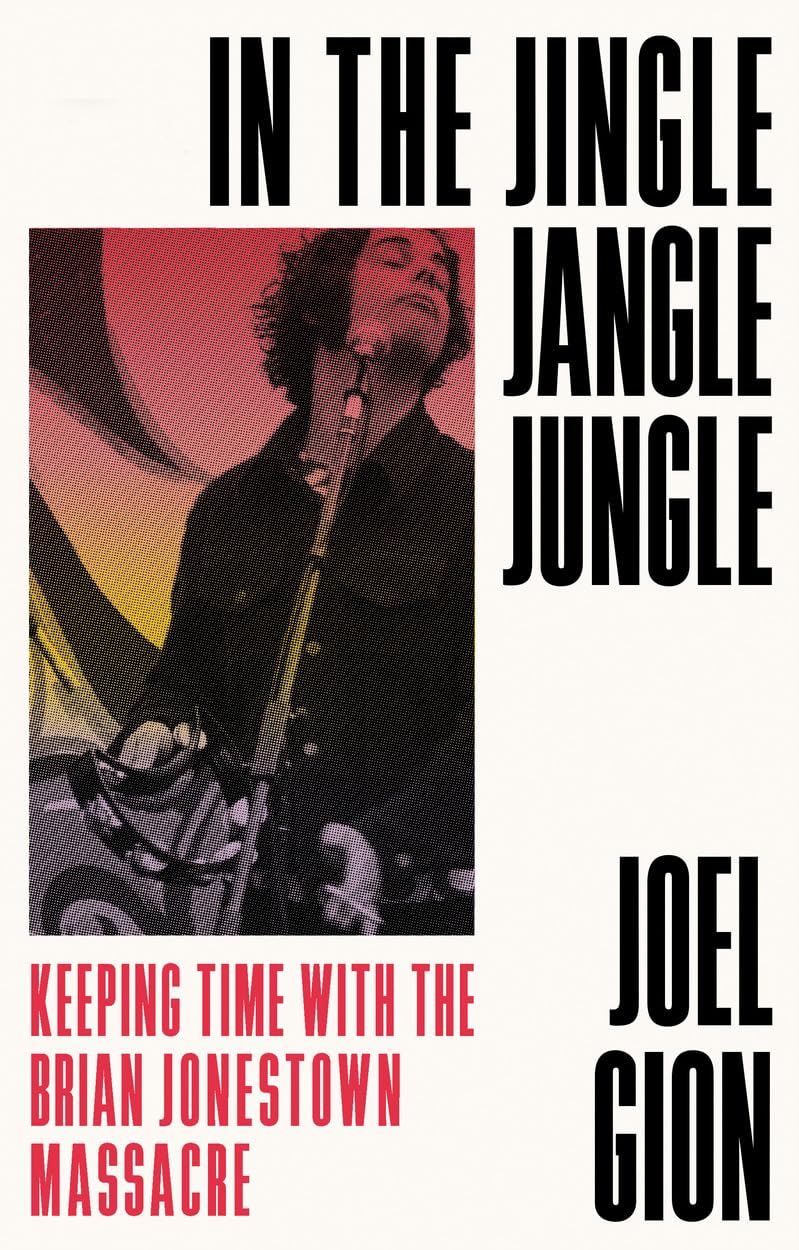 In the Jingle Jangle Jungle: Keeping Time with the Brian Jonestown Massacre (New Book)