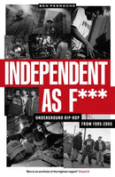 Independent As F***: Underground Hip-Hop From 1995-2005 (New Book)