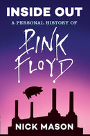 Inside Out: A Personal History of Pink Floyd (New Book)