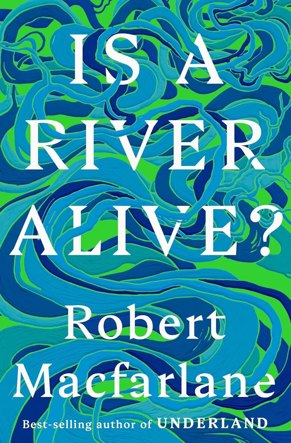 Is A River Alive (New Book)