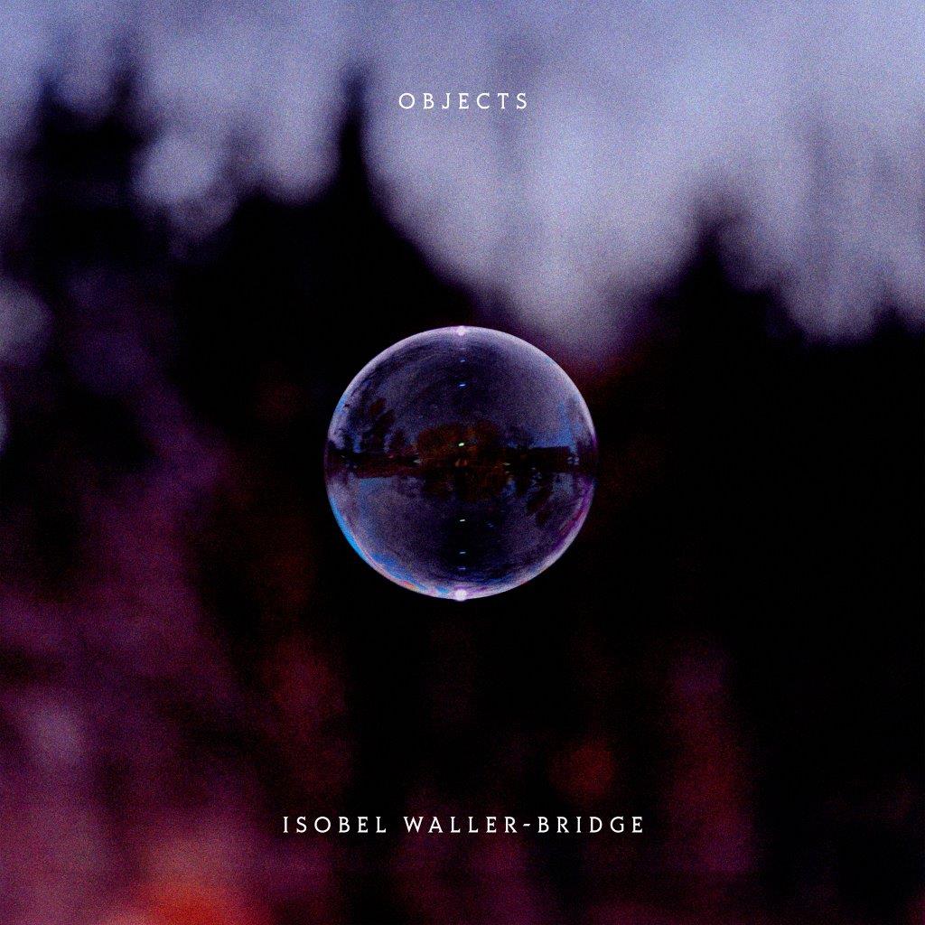 Isobel Waller-Bridge - Objects (New Vinyl)