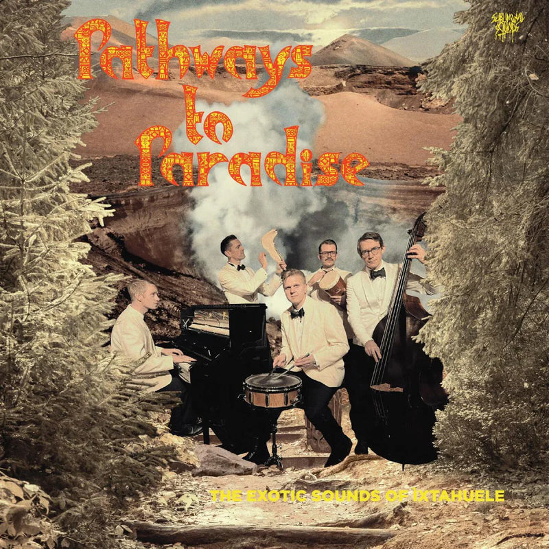 Ixtahuele - Pathways to Paradise (New Vinyl)