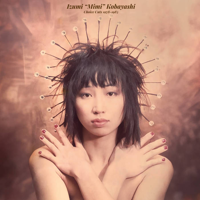 Izumi "Mimi" Kobayashi - Choice Cuts 1978-1983 (New Vinyl)