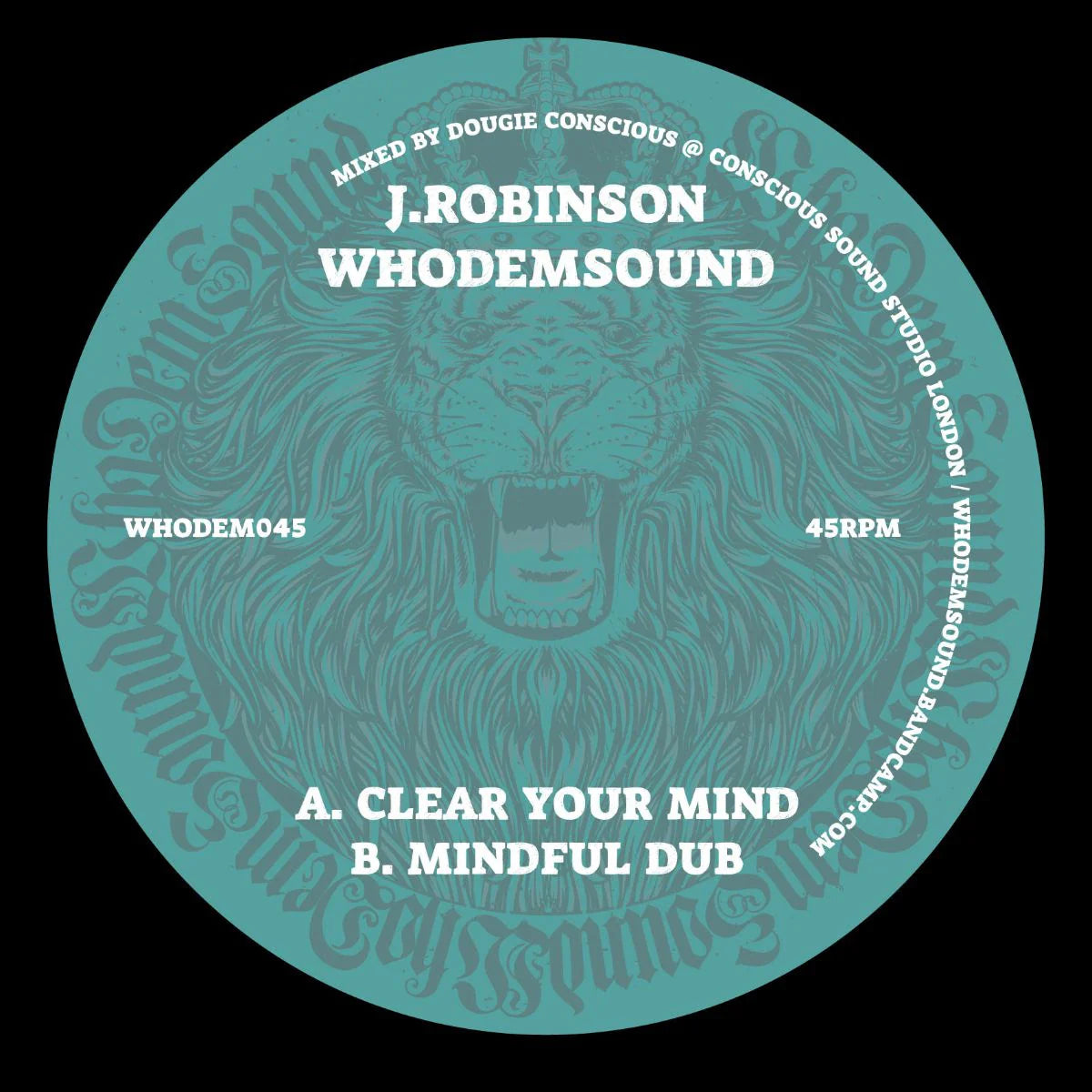 J. Robinson/WhoDemSound - Clear Your Mind/Mindful Dub (7") (New Vinyl)
