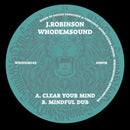 J. Robinson/WhoDemSound - Clear Your Mind/Mindful Dub (7") (New Vinyl)