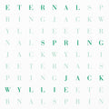 Jack Wyllie - Eternal Spring (New Vinyl)