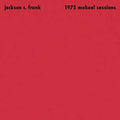 Jackson C. Frank - 1975 Mekeel Sessions (New Vinyl)