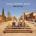James Barker Band - One Of Us (New CD)