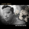 Jason Isbell - Something More Than Free (10 Year Anniversary Edition) (New Vinyl)